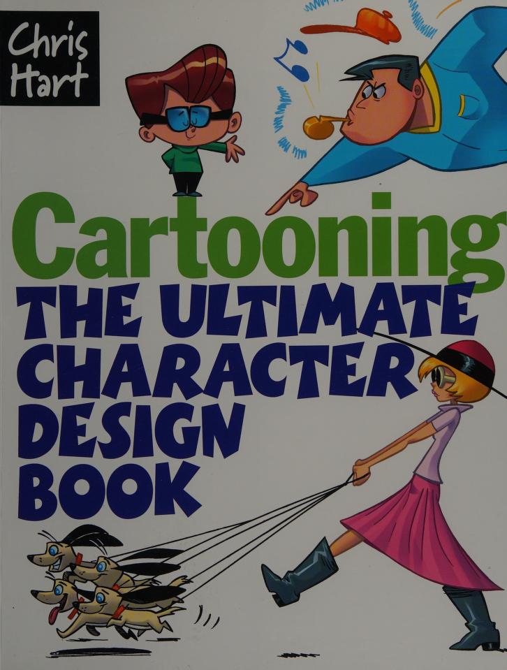 Cartooning : the ultimate character design book : Hart, Christopher, 1957-  : Free Download, Borrow, and Streaming : Internet Archive